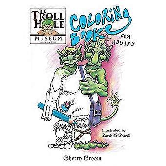 The Troll Hole Museum: kleurboek voor volwassenen