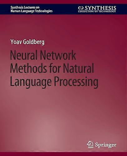 Neural Network Methods for Natural Language Processing
