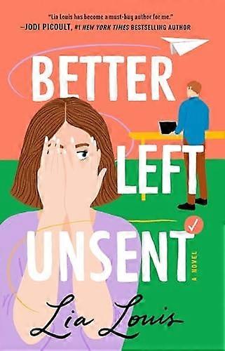 Better Left Unsent : a Novel