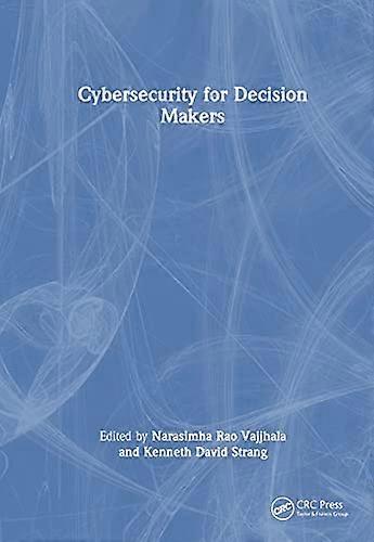Cybersecurity for Decision Makers