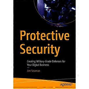 Protective Security Creating Military-grade Defenses For Your Digital Business - Jim Seaman - Paperback - en Book