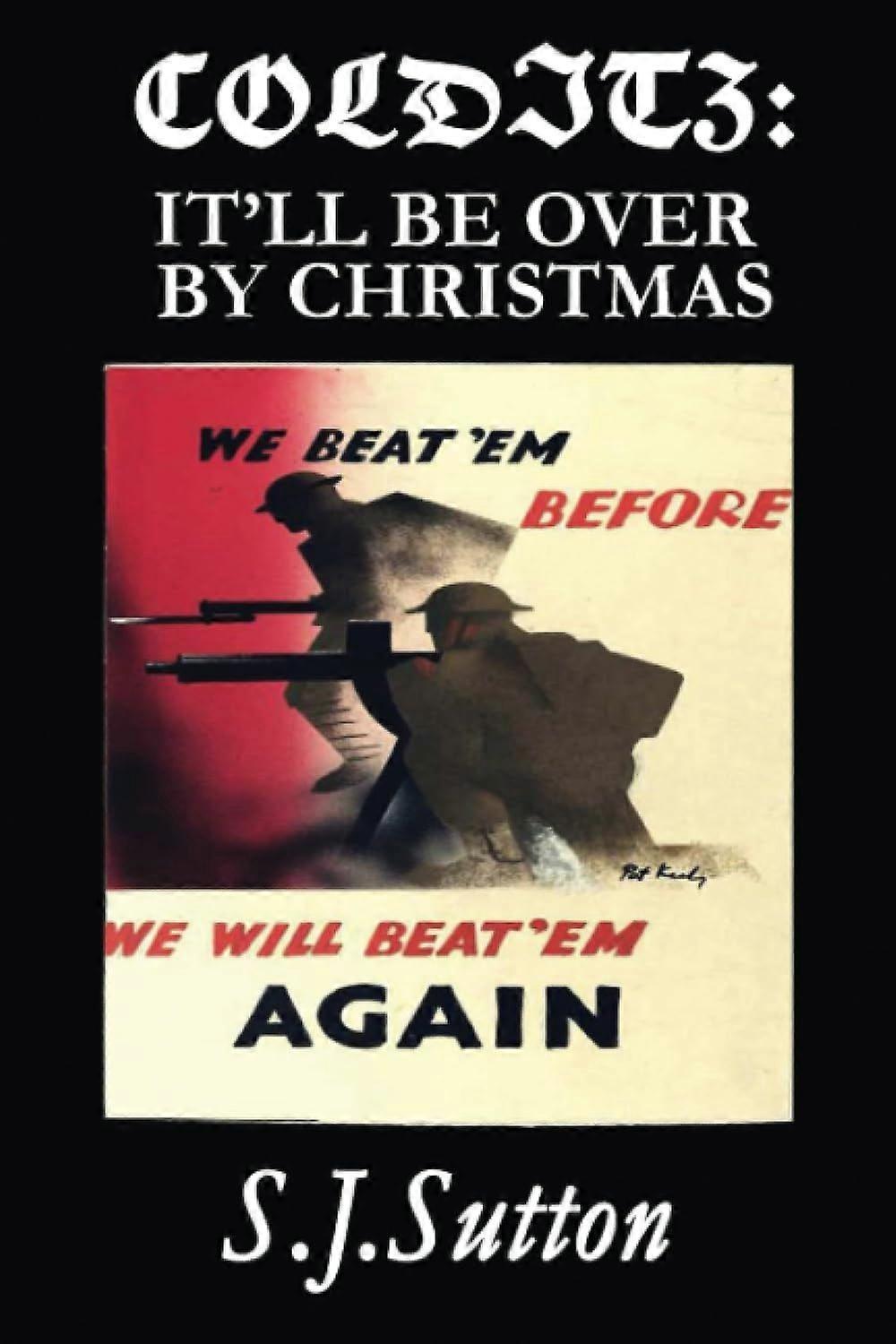 Colditz it'll be over by christmas