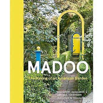 Madoo The Making of an American Garden