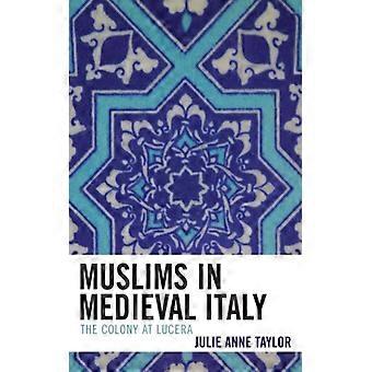 Muçulmanos na Itália Medieval: A Colônia de Lucera - Julie Taylor - Brochura - Livro em Inglês - História
