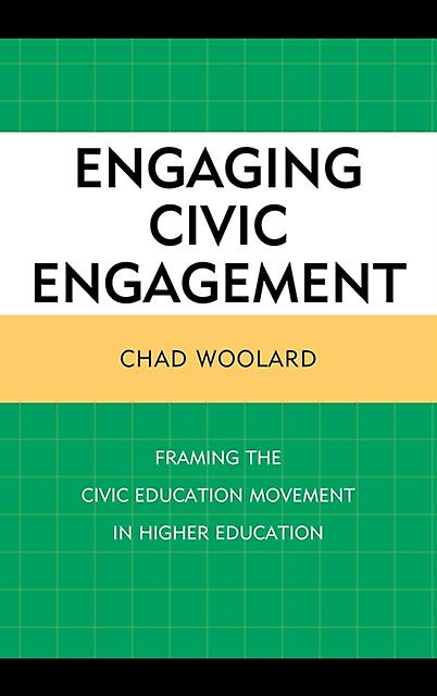 Engaging Civic Engagement by Chad Woolard Hardback Book