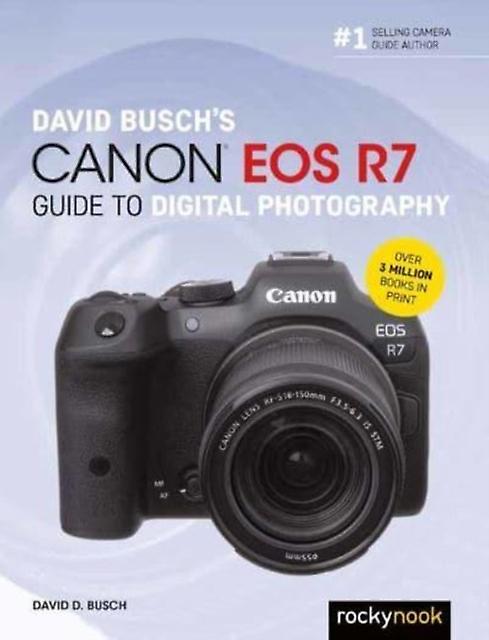David Buschs Canon Eos R7 Guide To Digital Photography by David Busch Paperback