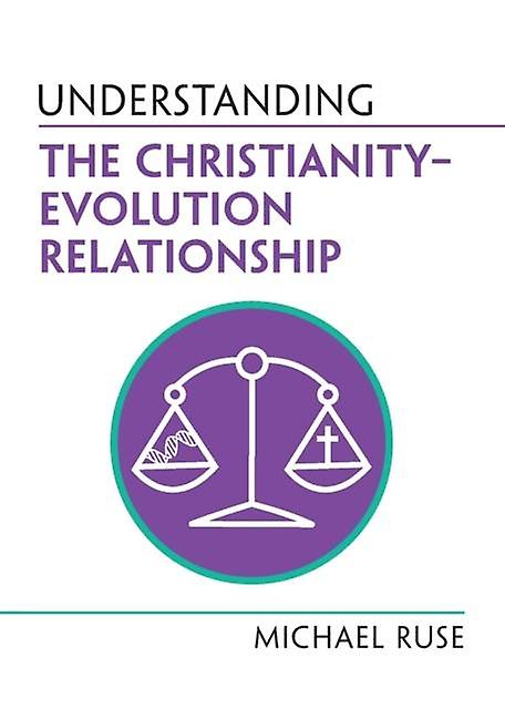 Understanding The Christianityevolution Relationship by Michael Florida State University Ruse Paperback