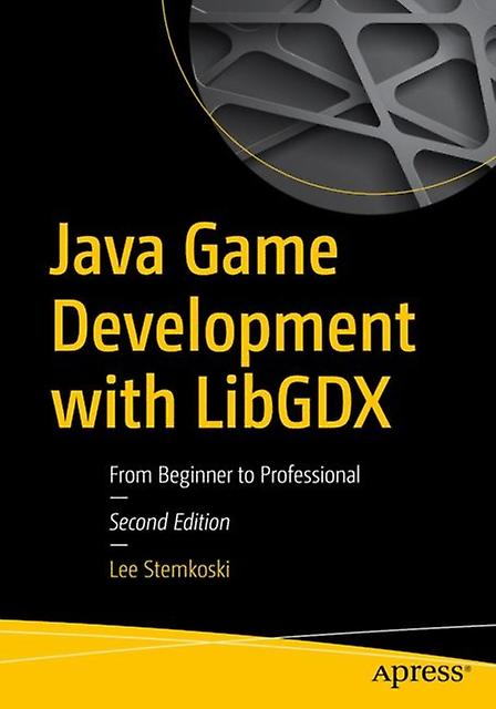 Java Game Development With Libgdx by Lee Stemkoski Paperback