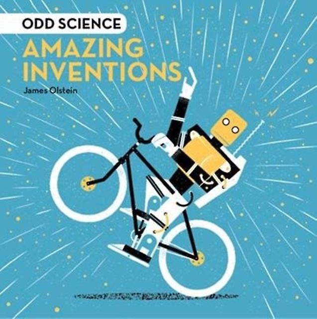 Odd Science  Amazing Inventions by James Olstein Hardback Book
