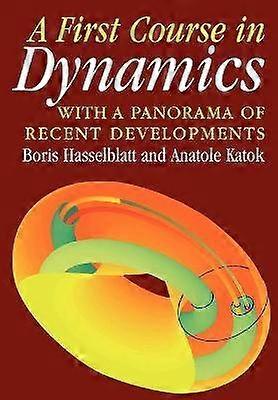 A First Course in Dynamics with a Panorama of Recent Developments