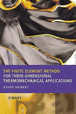 The Finite Element Method for Three-Dimensional Thermomechanical Applications