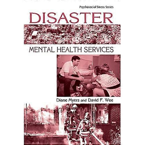 Disasters in Mental Health Services: A Primer for Practitioners