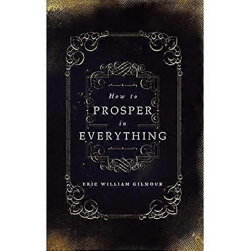 How to Prosper in Everything