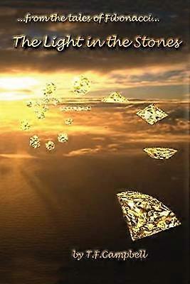 The Light in the Stones from the tales of Fibinacci