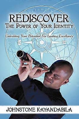Rediscover The Power of Your Identity