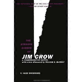 The Strange Career of Jim Crow A Commemorative Edition with a new afterword by William S. McFeely