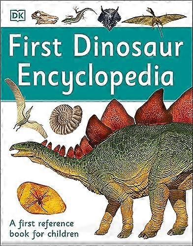 First Dinosaur Encyclopedia: A First Reference Book for Children