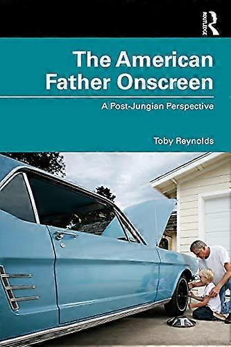 The American Father Onscreen: A Post Jungian Perspective