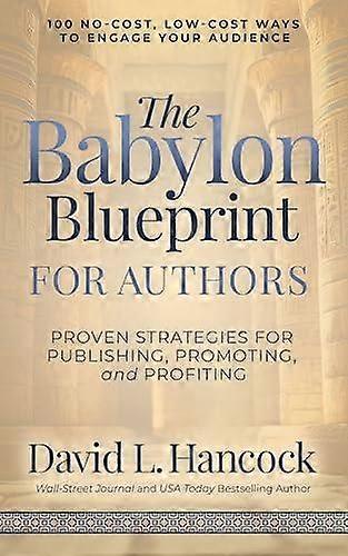 The Babylon Blueprint For Authors by David L. Hancock Paperback Book