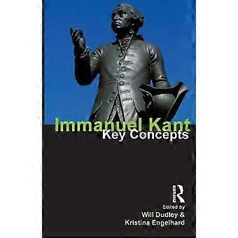 Immanuel Kant Key Concepts - Will Dudley