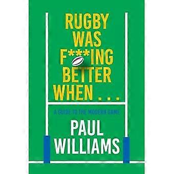 Rugby var f***ing bättre när : En guide till det moderna spelet