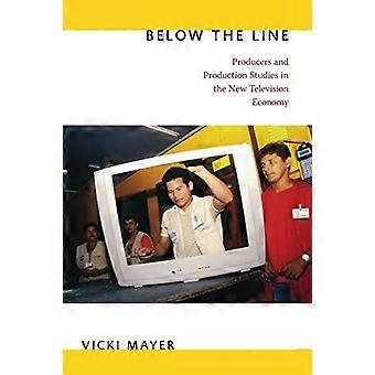 Below the Line: producenten en Studies van de productie in de nieuwe economie van de televisie