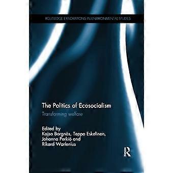 Die Politik des Ökosozialismus: Transformation der Wohlfahrt (Routledge Explorations in Environmental Studies)