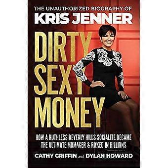Dirty Sexy Money: La biografía no autorizada de Kris Jenner (Detectives de primera página)