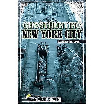 Ghosthunting New York City: 256 (America's Haunted roadtrip)