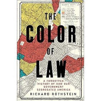 Die Farbe des Rechts: eine vergessene Geschichte der wie unsere Regierung Amerika getrennt