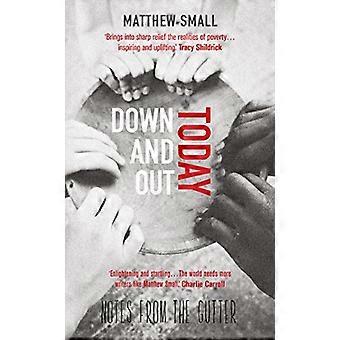 Down and Out heute: Notizen aus der Gosse