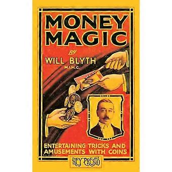 Money Magic (Hey Presto Magic Book) : Tours et divertissements divertissants avec des pièces de monnaie