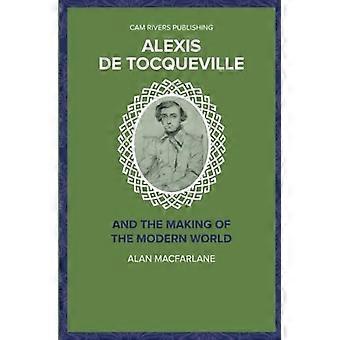 Alexis de Tocqueville und die Entstehung der modernen Welt (Wichtige Denker)