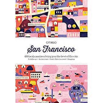 CITIx60 City Guides - San Francisco: 60 lokalne reklamy przynoszą najlepsze miasta (CITIx60)