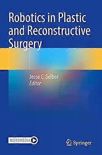 Robotics In Plastic And Reconstructive Surgery - Springer Nature B.V