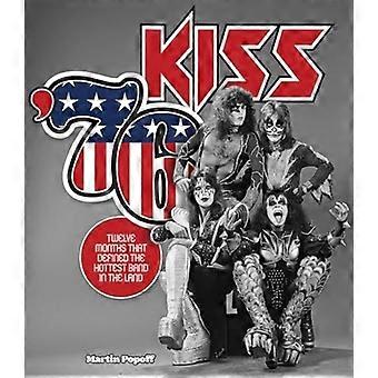 Kiss '76 : Douze mois qui ont défini le groupe le plus en vogue du pays