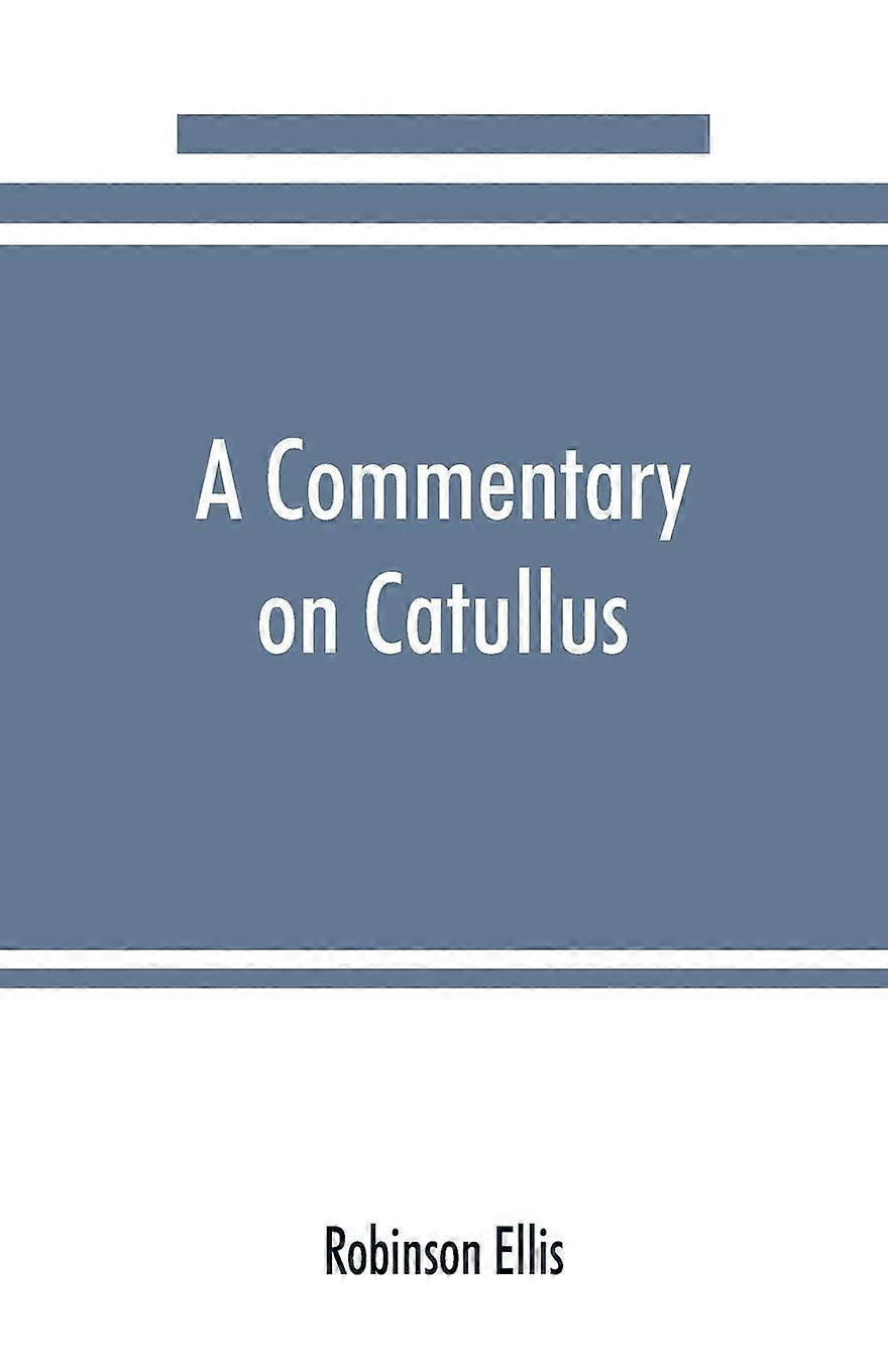 A commentary on catullus