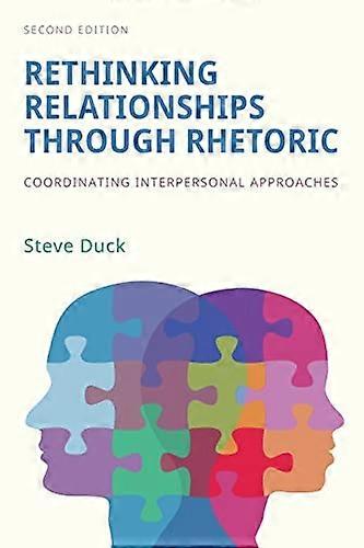 Rethinking Relationships Through Rhetoric Coordinating Interpersonal Approaches