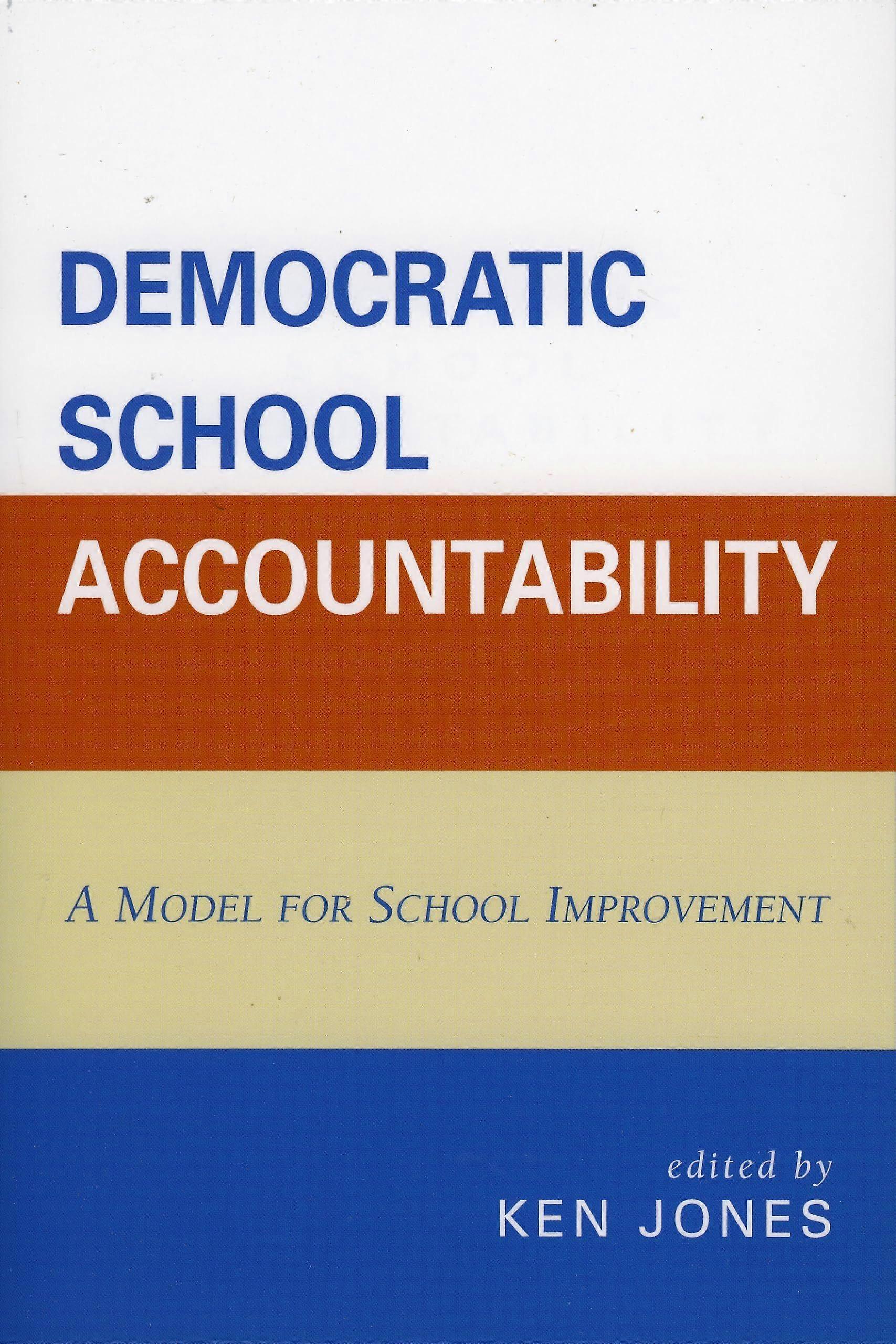 Democratic school accountability a model for school improvement