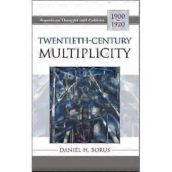 Multiplicidade no século XX: Pensamento e Cultura Americana (1900-1920) - Daniel H. Borus - Brochura - Livro em inglês - História