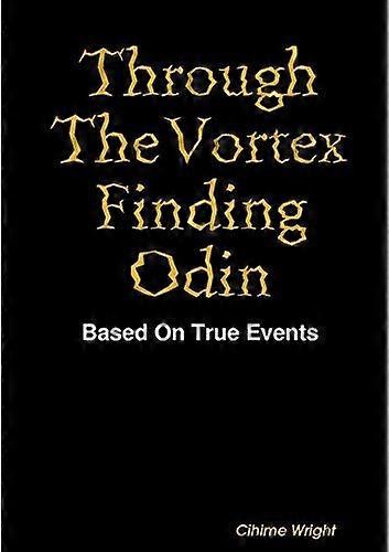 Through The Vortex Finding Odin - Cihime Wright - Paperback - en Book