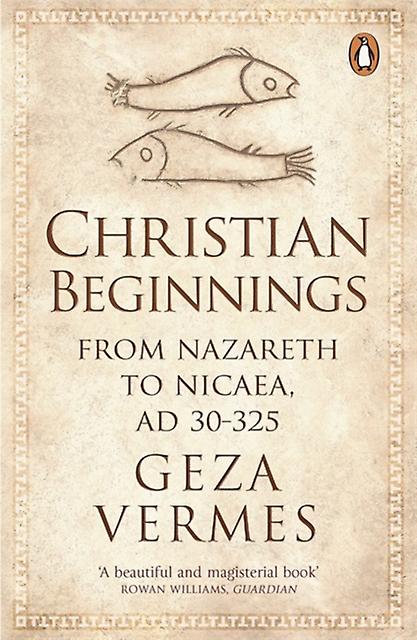 Christian Beginnings by Dr Geza Vermes Paperback