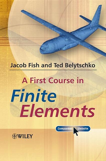 A First Course In Finite Elements by Belytschko & Ted Northwestern University & USA Paperback Book