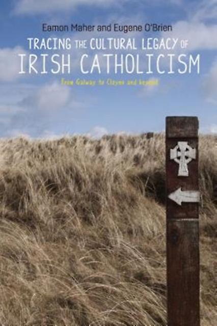 Tracing The Cultural Legacy Of Irish Catholicism by Eugene OBrien Paperback Book