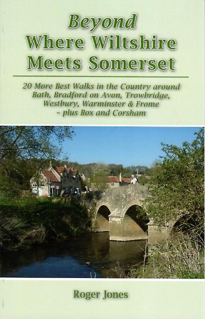 Beyond Where Wiltshire Meets Somerset by Roger Jones Paperback