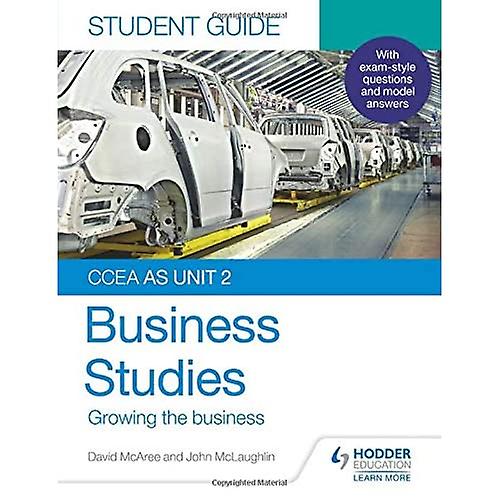 CCEA AS Unit 2 Business Studies Student Guide 2: Growing the business