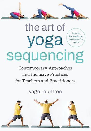 The Art Of Yoga Sequencing by Sage Rountree Paperback Book