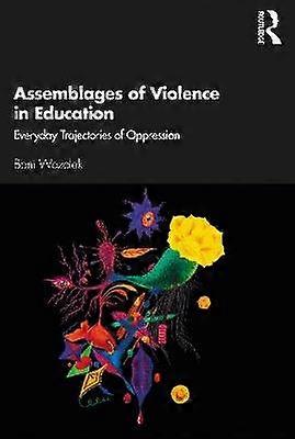 Assemblages of Violence in Education