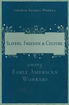 Slavery and Freedom Among Early American Workers
