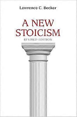 A New Stoicism - Revised Edition